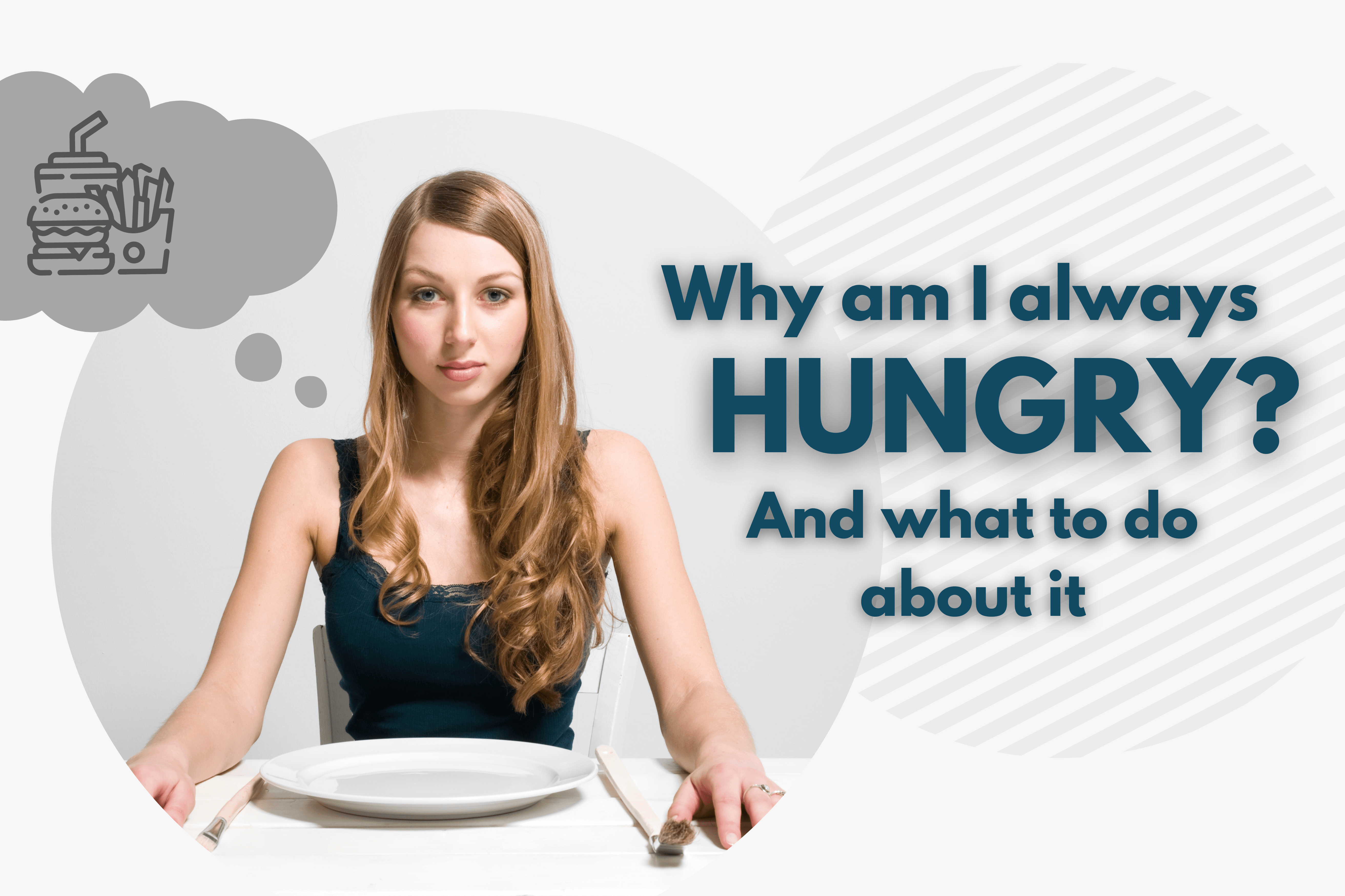 Why Am I Always Hungry? And What to do About it? - Savvy Beverage