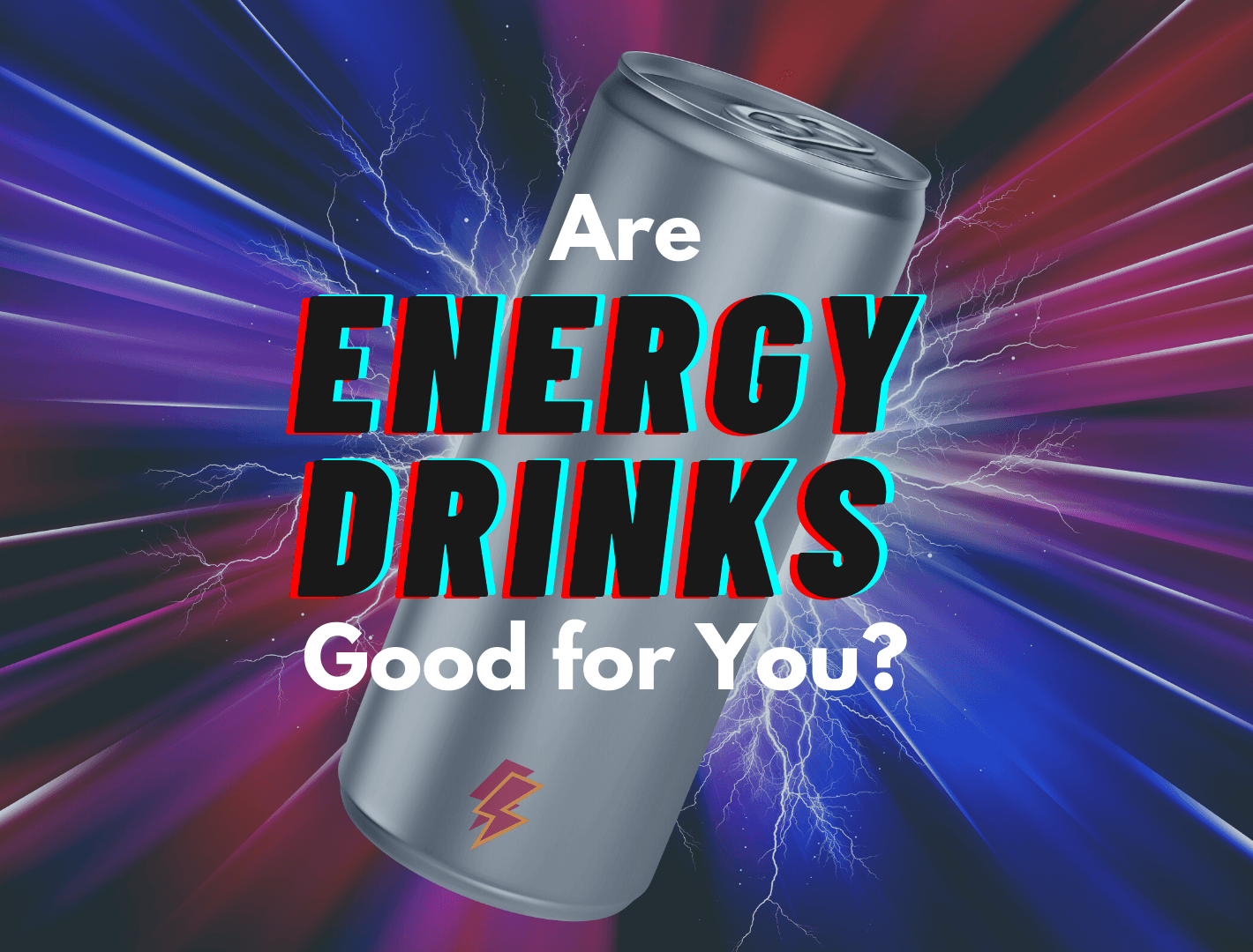 Are Energy Drinks Good For You? - Savvy Beverage