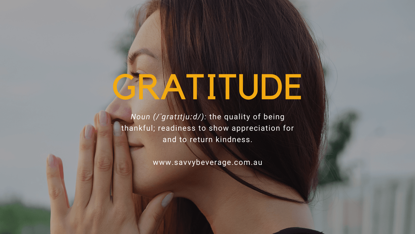 How gratitude improves your body and brain - Savvy Beverage