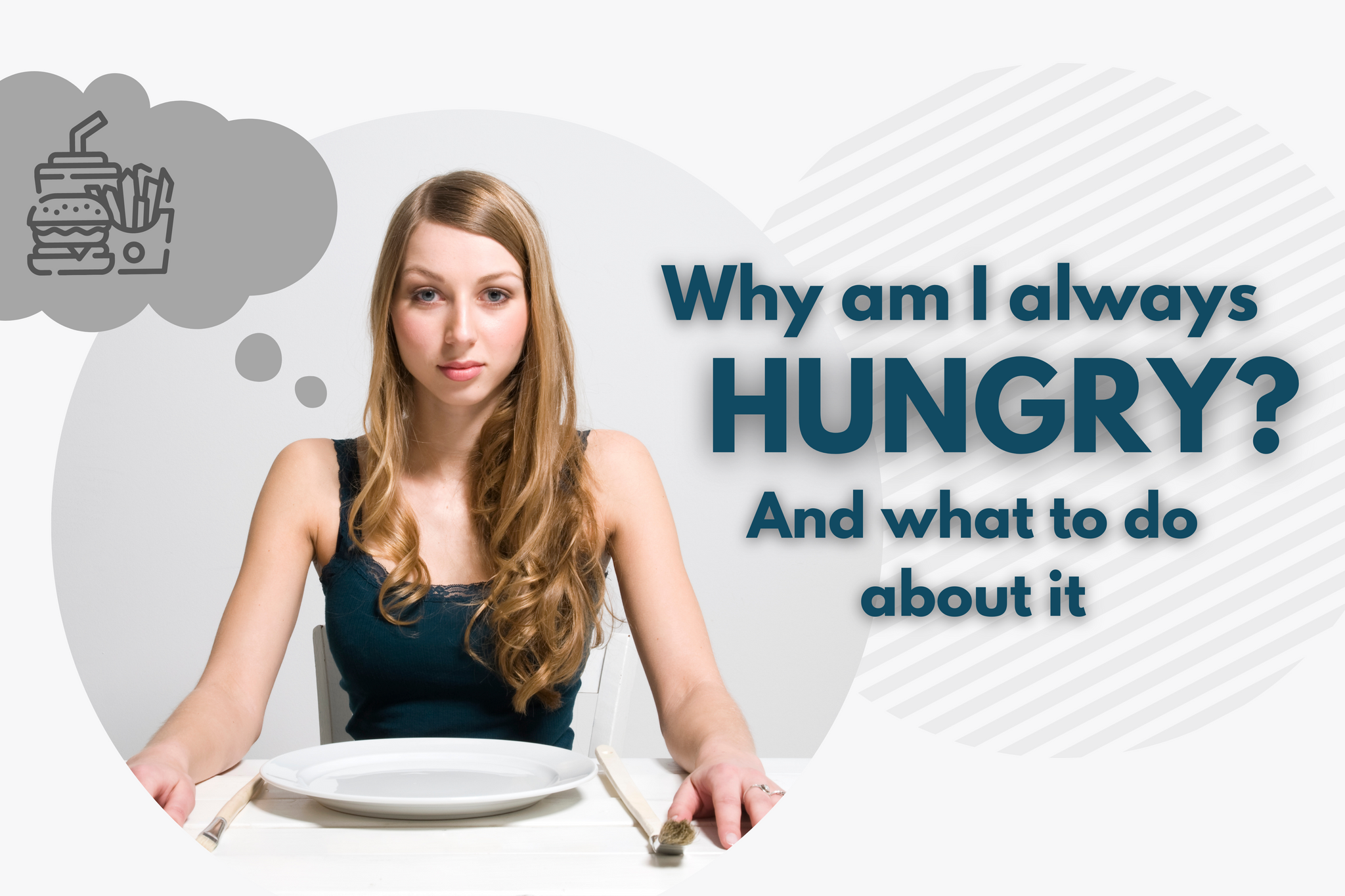 Why am I always hungry? And what to do about it